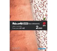 Français. Adomania, extra faux débutants. 2 ESO. Savia. Cahier d´activités - 9788491825005
