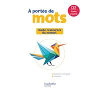 Français CE2 Le nouvel A portée de mots: Guide ressources du manuel