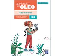 Français CM Le monde de Cléo: Aide-mémoire, programmes