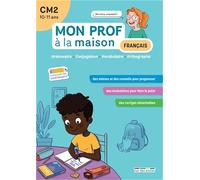 Français CM2 Mon prof à la maison: Grammaire - Conjugaison - Vocabulaire - Orthographe