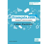 Français.com. Français professionnel. Cahier d'activités. A1-A2. Per le Scuole superiori (COLLECTION POINT COMMUN) | Jean-luc Penfornis