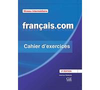 FRANCAIS,COM INTERMEDIAIRE 2 CAHIER D'EXERCICES: Cahier d'exercices - Méthode de français professionnel et des affaires