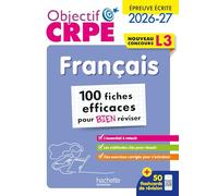 Objectif CRPE 2026 - Français - 100 fiches pour bien réviser - ép. écrite d'admissibilité L3