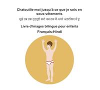 Français-Hindi Chatouille-moi jusqu’à ce que je sois en sous-vêtements Livre d'images bilingue pour enfants