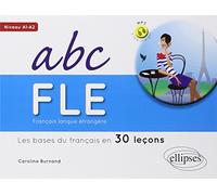Français langue maternelle. ABC FLE.Les bases du français en 30 lecciones. Nivel A1A2. Archivos de audio Avec al Télécharger (con expansión en línea): Les bases du français en 30 leçons