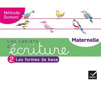 Français Les cahiers d'écriture Maternelle Méthide Dumont: Tome 2, Les formes de base