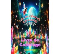 Français: Livre de Coloriage Lac de Cristal Enchanté: Conte de Fées Enchanté pour les Petites Filles Avec Dessins à Colorier