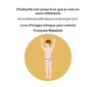Français-Népalais Chatouille-moi jusqu’à ce que je sois en sous-vêtements Livre d'images bilingue pour enfants