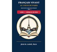 Français Vivant au Cœur de Paris: Série de récits courts pour apprenants de niveau A1 du CECR: 2