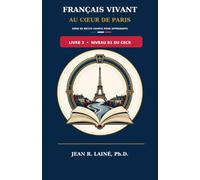 Français Vivant au Cœur de Paris: Série de récits courts pour apprenants de niveau B1 du CECR: 4