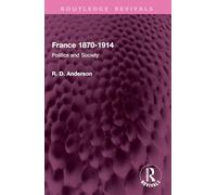 France 1870-1914: Politics and Society (Routledge Revivals)