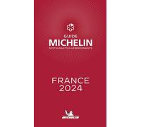 France 2024. La Guida Michelin: Restaurants & Hébergements