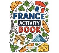 France Activity Book: Travel Fun for Kids Ages 3-8: Puzzles, Coloring Pages, and Games to Keep Kids Busy on your holidays! (HERAN World Tour Activity Books)