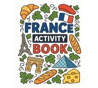 France Activity Book: Travel Fun for Kids Ages 3-8: Puzzles, Coloring Pages, and Games to Keep Kids Busy on your holidays! (HERAN World Tour Activity Books)