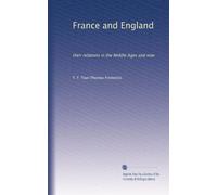 France and England: their relations in the Middle Ages and now