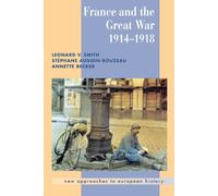 France and the Great War 1914-1918: 26 (New Approaches to European History, Series Number 26)