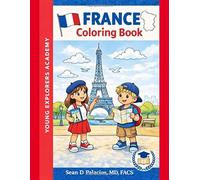 France Coloring Book for Kids: Fun and Educational Coloring Pages Featuring Paris, Landmarks, Food, Maps, and Culture | Young Explorers Academy | Ages 3-8 (Young Explorers Academy Coloring Books)