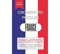 France Crossword Puzzles: Crossword Puzzles with Easy to Read Print about French Culture, Geography of France, Famous French People and More | 6x9 ... Puzzles … Fun for Vacations, Home and Family