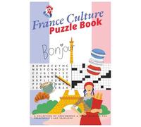 France Culture Puzzle Book: A Collection of Crosswords & Word Searches for Francophiles, Travelers & Adults | Fun & Engaging Brain Games to Discover French Gastronomy, Art & History