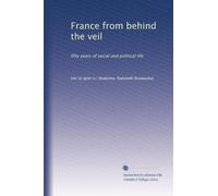 France from behind the veil: fifty years of social and political life