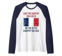 France Humor - Love The Country You Live in Funny Quote Camiseta Manga Raglan