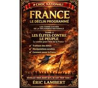France - Le Déclin Programmé - Les Codes Cachés de la Décadence Nationale - Tome 2 - Les Élites Contre le Peuple: Le combat pour l'âme de la France