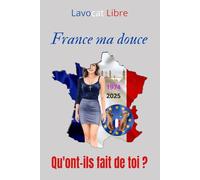 France ma douce Qu'ont-ils fait de toi ?