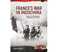 France’s War in Indochina: Volume 2: Viet Minh goes on the Offensive, 1949-1953 (Asia@War)