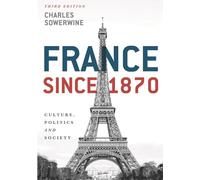 France since 1870: Culture, Politics and Society