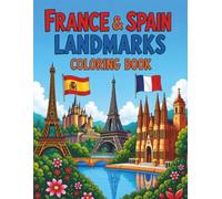 France & Spain Landmarks Coloring Book: Color Famous Landmarks, Historic Monuments, and Natural Wonders