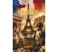 FRANCE: The Country of Revolution, Luxury and History (World Stories)