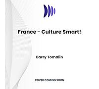 France: The Essential Guide to Customs & Culture (Culture Smart!)