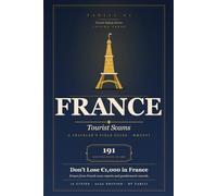 France Tourist Scams 2026: 191 Real Scams Across Paris, Nice, Provence & 13 More Cities - Drawn from French News Reports and Gendarmerie Records