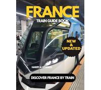 France Train guide book (New & Updated): Discover France by Train