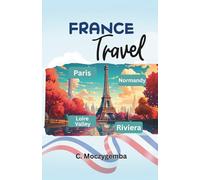France Travel: An Interactive Relic Scavenger Hunt & Historical Travel Booklet (The Historic Cities Scavenger Hunt Travel Booklets)