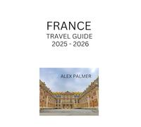 France travel guide 2025-2026: A book