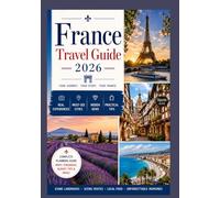 France Travel Guide 2026: Real Experiences • Must-See Cities • Hidden Gems • Practical Tips