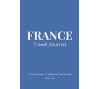 France Travel Journal: Pocket Travel - A World in Color Series