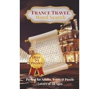 France Travel Word Search Puzzle Book: Word Searches with Easy to Read Print about Adventures, Famous Places, Cuisine, Nature, history and more | 6x9 ... Passport to Word Search Puzzle Adventures)