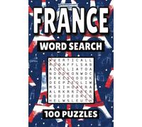 France Word Search: 100 Pages of Paris Puzzles, Word Scramble, Word Find, and Vocabulary Activities for Kids, Adults, and Seniors