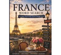 France Word Search: A Culture, Food & Place Journey Through France (World Travel Word Search)