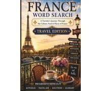 France Word Search: A Traveler's Journey Through the Culture, Food & Places of France (World Travel Word Search)
