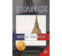 France Word Search Book: 50 Easy Puzzles Inspired by France’s Cities, Food, Landmarks & Culture | Travel Themed Relaxing Brain Games For Adults, Seniors and Teens (France Puzzle Collection)
