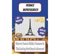 France Word Search Book: French Themed Word Search With Easy To Read Text Including Cities, Culture And Landmarks | 6x9 Inches, 110 Pages | 50+ ... Gift For Holidays And Special Occasions