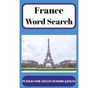 France Word Search Book: Word Puzzles with Easy to Read Print about Places in France ,French Holidays, French Culture and More | 6x9 inches, 110 pages ... ... Gift for Vacations, Holidays and Pastimes