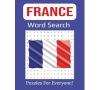 France Word Search Puzzle Book Large Print: Explore the Beauty of France Through Word Search Puzzles Filled with History, Landmarks, Language, and Culture | 8.5 x 11 inches, 112 pages |