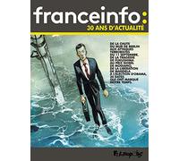 Franceinfo : 30 ans d'actualité: 30 dates qui ont fait l'actualité en bande dessinée