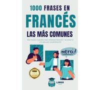 FRANCÉS: 1000 FRASES LAS MAS COMUNES (LINGO FACILE ES)