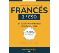 Francés 2 ESO. Cuadernillo de repaso con soluciones explicadas: Todo el curso en 24 unidades: la regla en español, ejercicios de vacaciones y de ... de segundo) (Cuadernillos de francés ESO)