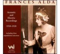 Frances Alda Acoustic & Electric Recordings 1910 - 1928